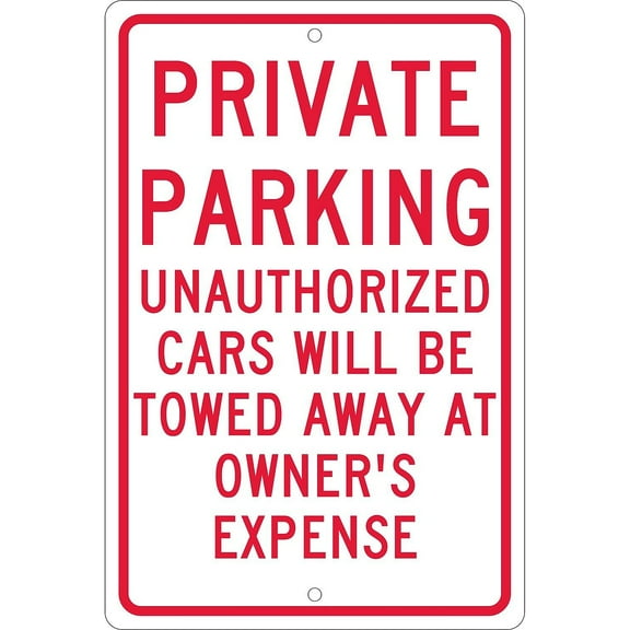 National Marker Parking Signs; Private Parking Unauthorized Cars Will Be Towed... 18X12 .063
