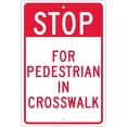 thumbnail image 1 of National Marker Reflective "Stop For Pedestrian In Crosswalk" Pedestrian Sign 18" x 12" Aluminum, 1 of 2