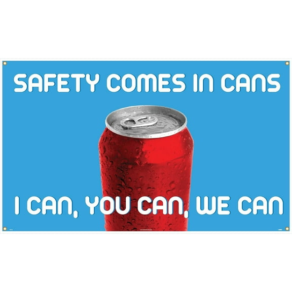 National Marker Safety Banners; Safety Comes In Cans I Can You Can We Can 3Ft X 5Ft BT544