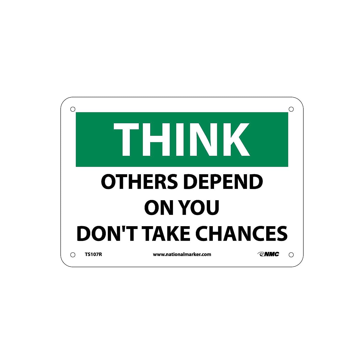National Marker Think Others Depend On You Don'T Take Chances 7X10 ...