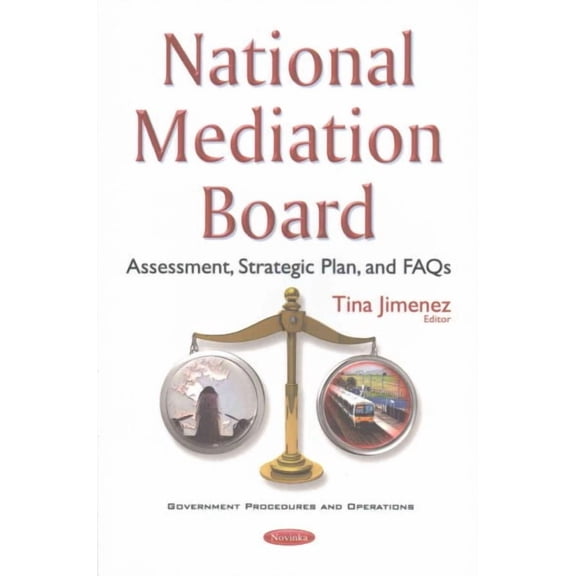 National Mediation Board : Assessment, Strategic Plan, and FAQs