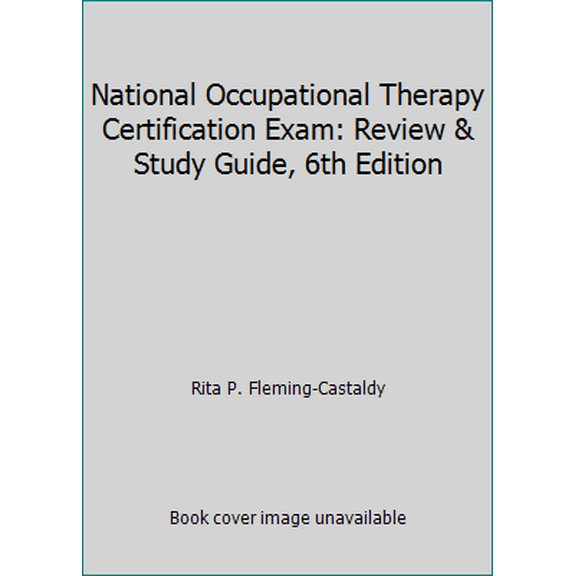 Pre-Owned National Occupational Therapy Certification Exam: Review & Study Guide, 6th Edition (Paperback) 0984339353 9780984339358
