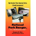 thumbnail image 1 of National Park Ranger, A.K.A., "Bleeding Green & Grey": High Adenture Tales, Humorous Stories, & Deadly Consequences!, (Hardcover), 1 of 1