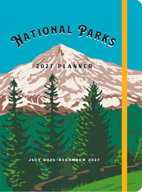 National Parks 2027 Weekly Planner: July 2026 - December 2027, (Hardcover)