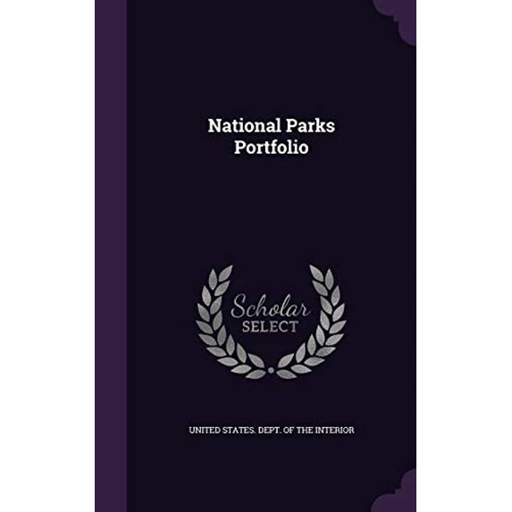 National Parks Portfolio Hardcover 1355063035 9781355063032 United States Dept of the Interior
