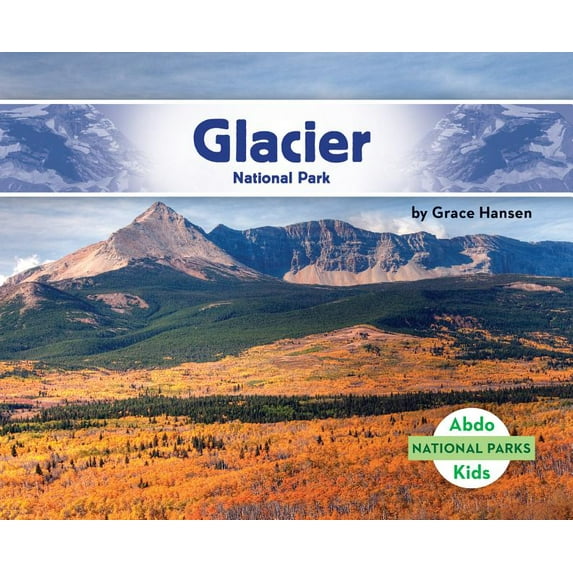 National Parks Set 1 Glacier National Park, (Hardcover)