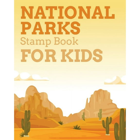 National Parks Stamp Book For Kids: Outdoor Adventure Travel Journal Passport Stamps Log Activity Book, (Paperback)