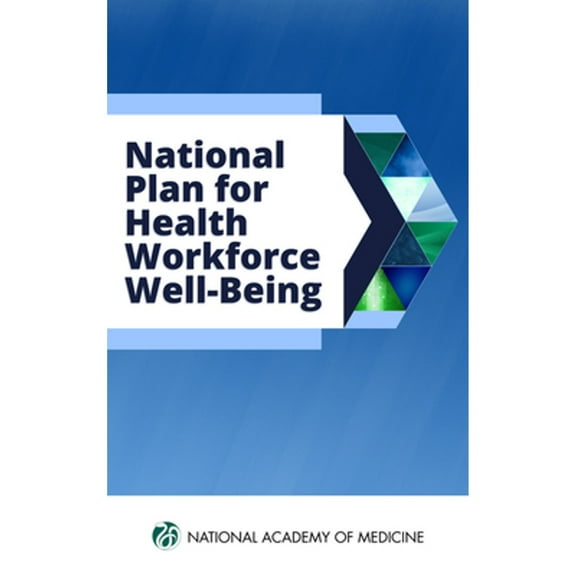 Pre-Owned National Plan for Health Workforce Well-Being (Paperback) 0309694671 9780309694674