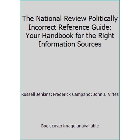 Pre-Owned The National Review Politically Incorrect Reference Guide (Paperback) 0962784117 9780962784118