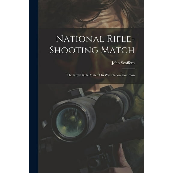 National Rifle-Shooting Match : The Royal Rifle Match On Wimbledon Common (Paperback)