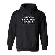 National Sarcasm Society Like We Need Your Support Sarcastic Novelty Gift Idea Adult Humor Funny Mens Hoodies