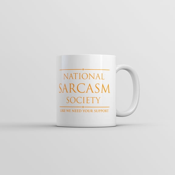 National Sarcasm Society Mug Funny Sarcastic Graphic Coffee Cup