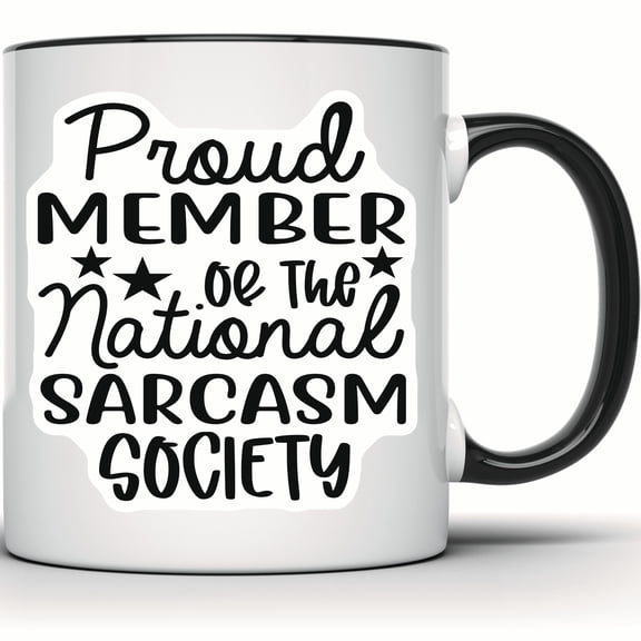 National Sarcasm Society Mug - Funny Sarcastic Humor Gift for Friends - 11 Ounce Black Rim Handle Novelty Coffee Cup - WMUG0636-Black Rim