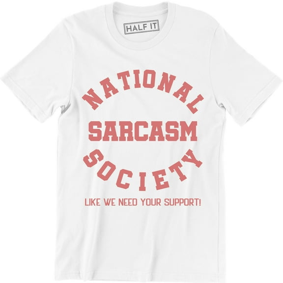 National Sarcasm Society Need Support Cute Sarcastic Humor Men's T-Shirt