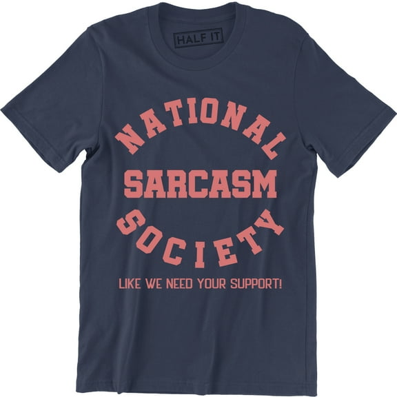 National Sarcasm Society Need Support Cute Sarcastic Humor Men's T-Shirt