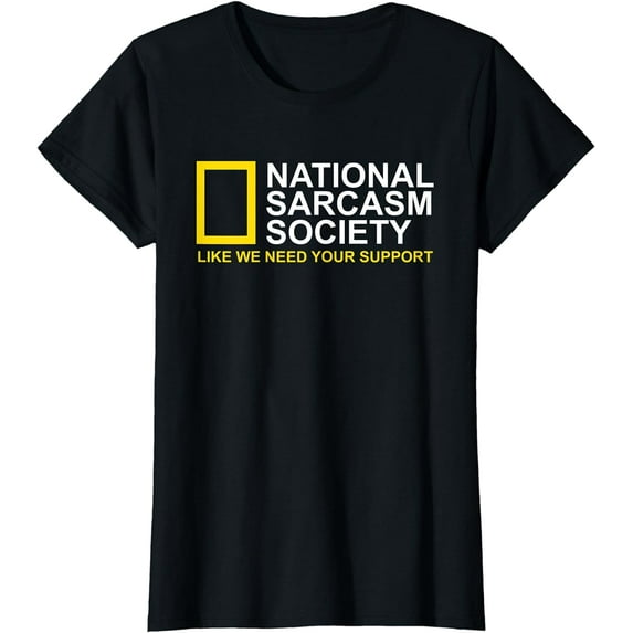 National Sarcasm Society Satirical Parody Design Men & Women T-Shirt