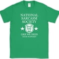 thumbnail image 1 of National Sarcasm Society T-Shirt Funny Sarcastic Humor Novelty Tee - Green, L, 1 of 1