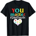 thumbnail image 1 of National School Counselor Week You Matter Counseling Teacher T-Shirt, 1 of 3