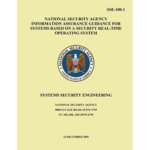 National Security Agency Information Assurance Guidance for Systems Based on a Security Real-Time Operating System : Systems Security Engineering (Paperback)