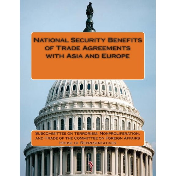 National Security Benefits of Trade Agreements with Asia and Europe (Paperback)