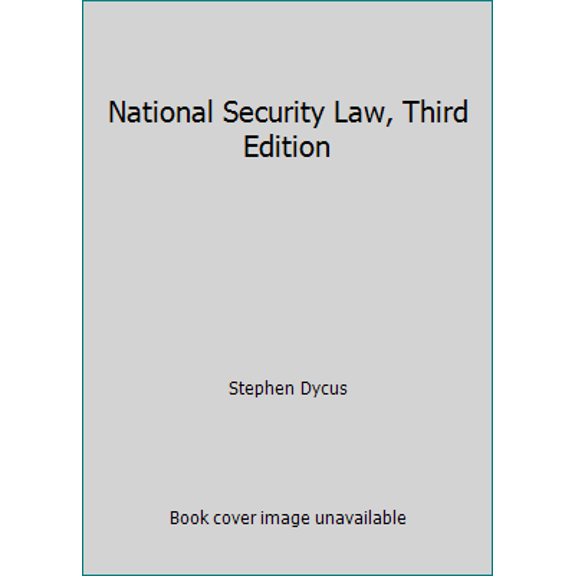 Pre-Owned National Security Law, Third Edition (Hardcover) 0735528233 9780735528239