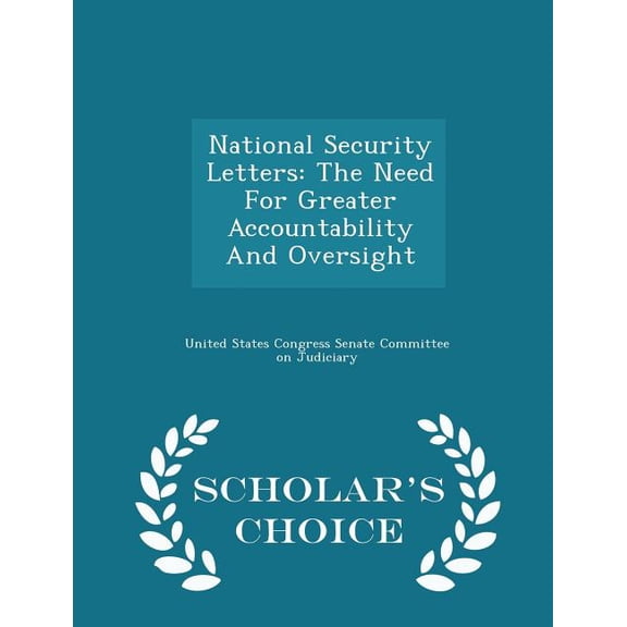 National Security Letters : The Need for Greater Accountability and Oversight - Scholar's Choice Edition (Paperback)