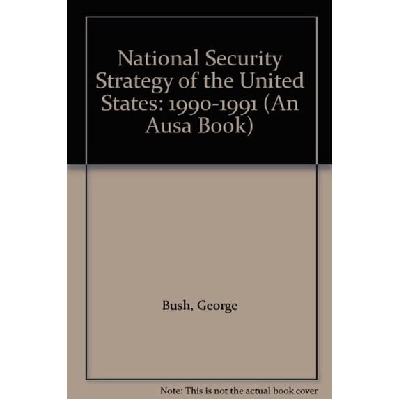 Pre-Owned National Security Strategy of the United States: 1990-1991 (An Ausa Book) (Hardcover) 0080367321 9780080367323