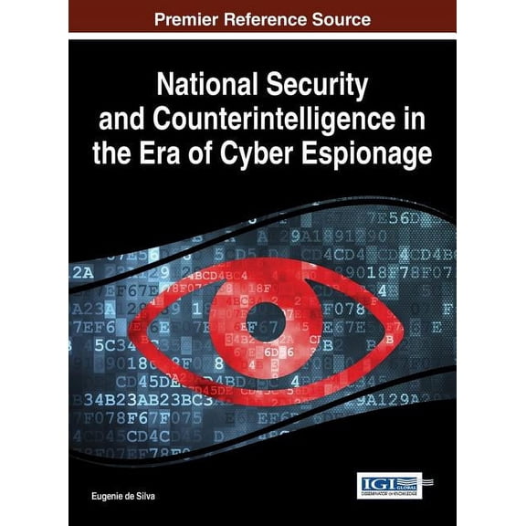 National Security and Counterintelligence in the Era of Cyber Espionage, (Hardcover)