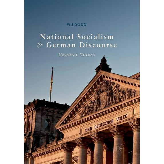 National Socialism and German Discourse: Unquiet Voices, (Paperback)