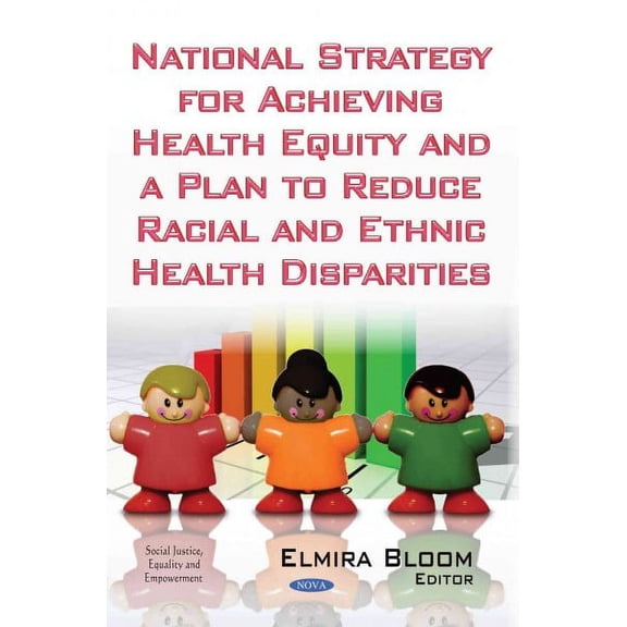 National Strategy for Achieving Health Equity and a Plan to Reduce Racial and Ethnic Health Disparities