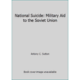thumbnail image 1 of Pre-Owned National Suicide: Military Aid to the Soviet Union (Hardcover) 0870002074 9780870002076, 1 of 1