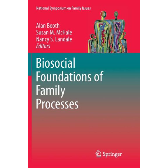 National Symposium on Family Issues Biosocial Foundations of Family Processes, (Paperback)