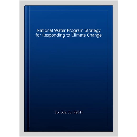 Pre-Owned National Water Program Strategy for Responding to Climate Change