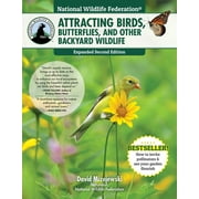 National Wildlife Federation(r) Attracting Birds, Butterflies, and Other Backyard Wildlife, Expanded Second Edition (Paperback)