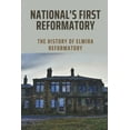 thumbnail image 1 of National's First Reformatory: The History Of Elmira Reformatory: The Evolution In Elmira Reformatory (Paperback), 1 of 1