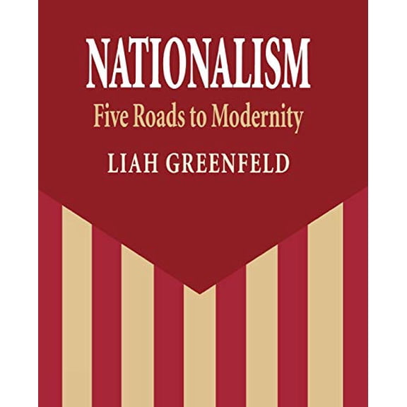 Pre-Owned Nationalism: Five Roads to Modernity (Paperback) 0674603192 9780674603196