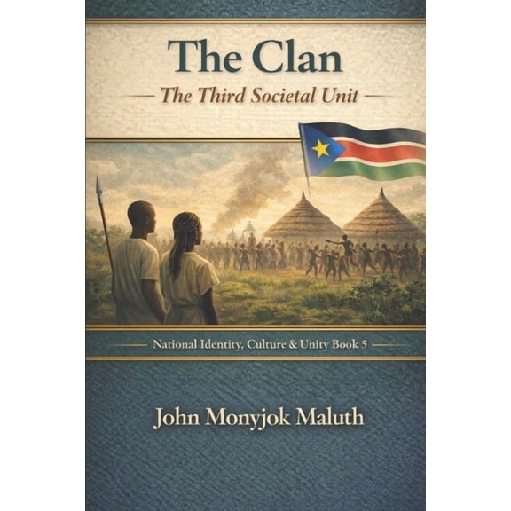 National Identity, Culture & Unity The Clan: The Third Societal Unit, Book 5, (Paperback)
