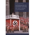 thumbnail image 1 of Nationalism in Modern Europe: Politics, Identity, and Belonging Since the French Revolution (Paperback), 1 of 1