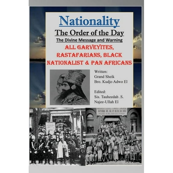 Nationality: The Order of the Day: The Divine Message and Warning, ALL Garveyites, Rastafarians, Black Nationalist &, (Paperback)