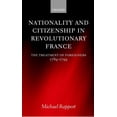 thumbnail image 1 of Nationality and Citizenship in Revolutionary France: The Treatment of Foreigners 1789-1799, (Hardcover), 1 of 1