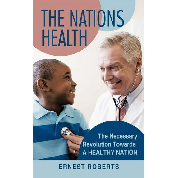 Nations Health : The Necessary Revolution Towards a Healthy Nation