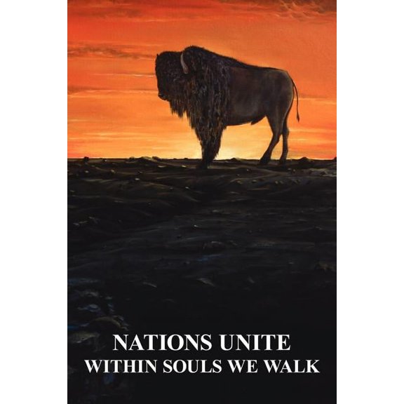 Nations Unite Within Souls We Walk, (Paperback)