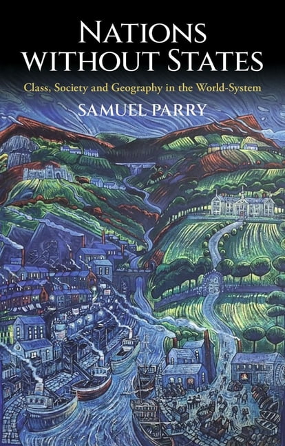 Nations Without States: Class, Society and Geography in the World-System, (Paperback)