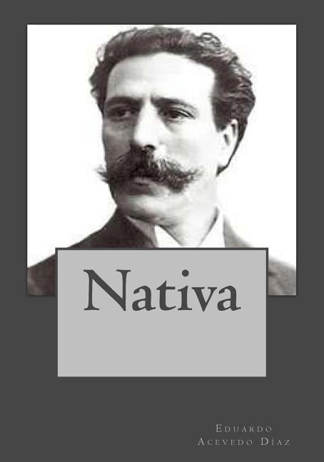 Nativa Spanish Edition Paperback 1542967937 9781542967938 Eduardo Acevedo Daz