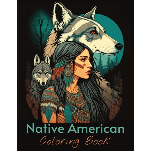Native American Coloring Book: 25+ First Nation Portraits of Beautiful Indigenous women