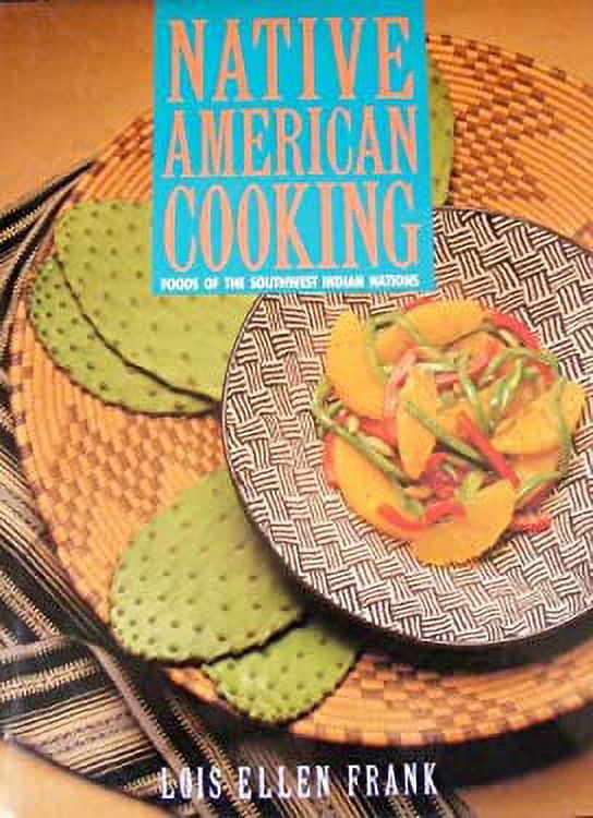 Pre-Owned Native American Cooking: Foods of the Southwest Indian Nations Hardcover Lois Ellen Frank, Cynthia J. Frank
