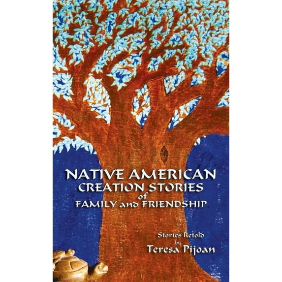 Native American Creation Stories of Family and Friendship: Stories Retold (Hardcover)