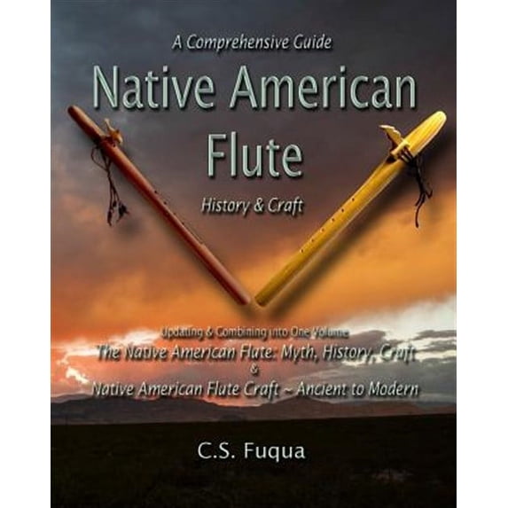 Native American Flute: A Comprehensive Guide History & Craft (Paperback)