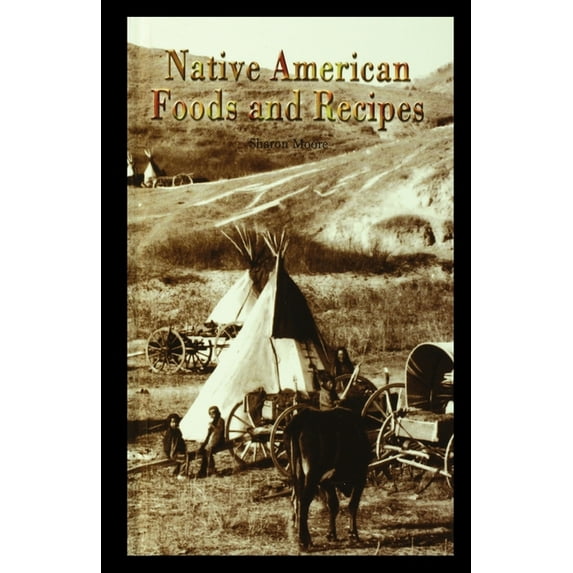 Native American Foods and Recipes (Paperback)