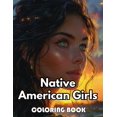 thumbnail image 1 of Native American Girls Coloring Book: Beautiful and High-Quality Design To Relax and Enjoy, (Paperback), 1 of 1